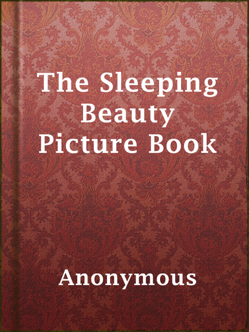 Title details for The Sleeping Beauty Picture Book by Anonymous - Available